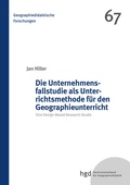 Cover: Die Unternehmensfallstudie als Unterrichtsmethode f&uuml;r den Wirtschaftsgeographieunterricht - readbox publishing
