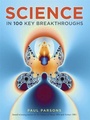 Cover: Science in 100 Key Breakthroughs - Quercus Publishing