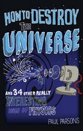 Cover: How to Destroy the Universe - Quercus Publishing