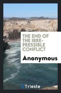Abbildung von: The End of the Irrepressible Conflict - Trieste Publishing