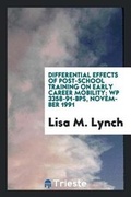 Cover: Differential Effects of Post-School Training on Early Career Mobility; Wp 3358-91-Bps, November 1991 - Trieste Publishing