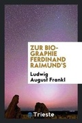 Cover: Zur Biographie Ferdinand Raimund's - Trieste Publishing