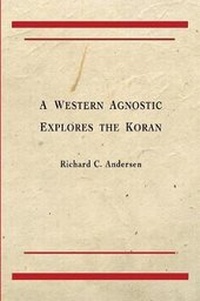 Abbildung von: A Western Agnostic Explores the Koran - Richard C. Andersen