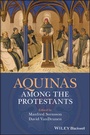 Cover: Aquinas Among the Protestants - Wiley-Blackwell