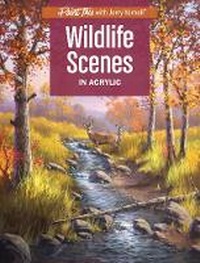 Abbildung von: Wildlife Scenes in Acrylic - North Light Books
