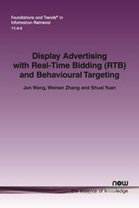 Enlarge image Cover: Display Advertising with Real-Time Bidding (RTB) and Behavioural Targeting - now publishers Inc