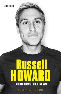 Abbildung von: Russell Howard: The Good News, Bad News - The Biography - John Blake Publishing Ltd