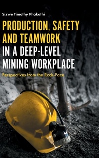 Abbildung von: Production, Safety and Teamwork in a Deep-Level Mining Workplace - Emerald Publishing Limited