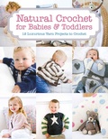 Cover: Natural Crochet for Babies & Toddlers - GMC Publications