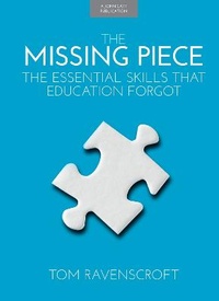 Enlarge image Cover: The Missing Piece: The Essential Skills that Education Forgot - John Catt Educational Ltd