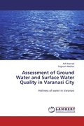 Cover: Assessment of Ground Water and Surface Water Quality in Varanasi City - LAP Lambert Academic Publishing