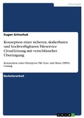 Cover: Konzeption einer sicheren, skalierbaren und hochverf&uuml;gbaren Fileservice Cloud-L&ouml;sung mit verschl&uuml;sselter &Uuml;bertragung - GRIN Verlag