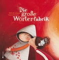 Cover: Die gro&szlig;e W&ouml;rterfabrik - mixtvision