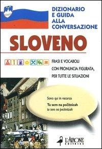 Abbildung von: Sloveno. Dizionario e guida alla conversazione - Guide alla conversazione;L'Airone Editrice Roma