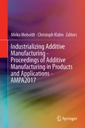 Cover: Industrializing Additive Manufacturing - Proceedings of Additive Manufacturing in Products and Applications - AMPA2017 - Springer