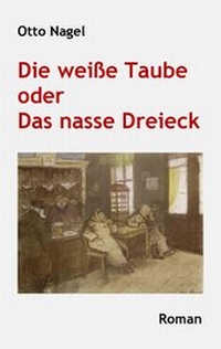 Abbildung von: Die weiße Taube oder Das nasse Dreieck - Frey, Walter