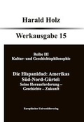 Cover: Bd. 15 Die Hispanidad: Amerikas S&uuml;d-Nord-G&uuml;rtel - Bochumer Universit&auml;tsverlag Westdeutscher Universit&auml;tsverlag