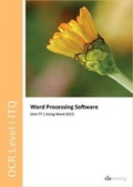 Cover: OCR Level 1 ITQ - Unit 77 - Word Processing Software Using Microsoft Word 2013 - CiA Training Ltd