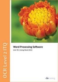 Cover: OCR Level 2 ITQ - Unit 78 - Word Processing Software Using Microsoft Word 2013 - CiA Training Ltd