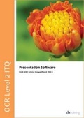 Cover: OCR Level 2 ITQ - Unit 59 - Presentation Software Using Microsoft PowerPoint 2013 - CiA Training Ltd