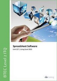 Abbildung von: BTEC Level 2 ITQ - Unit 227 - Spreadsheet Software Using Microsoft Excel 2013 - CiA Training Ltd