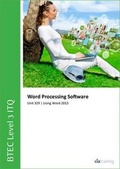Cover: BTEC Level 3 ITQ - Unit 329 - Word Processing Software Using Microsoft Word 2013 - CiA Training Ltd