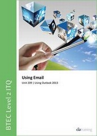 Abbildung von: BTEC Level 2 ITQ - Unit 209 - Using Email Using Microsoft Outlook 2013 - CiA Training Ltd