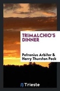 Cover: Trimalchio's Dinner - Trieste Publishing