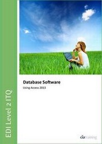 Abbildung von: EDI Level 2 ITQ - Database Software Using Microsoft Access 2013 - CiA Training Ltd