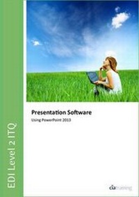 Abbildung von: EDI Level 2 Itq - Presentation Software Using Microsoft Powerpoint 2013 - CiA Training Ltd