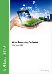 Abbildung von: EDI Level 3 ITQ - Word Processing Software Using Microsoft Word 2013 - CiA Training Ltd