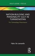 Cover: Nation-Building and Personality Cult in Turkmenistan - Routledge