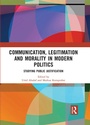 Cover: Communication, Legitimation and Morality in Modern Politics - Routledge