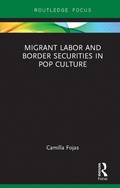 Cover: Migrant Labor and Border Securities in Pop Culture - Routledge