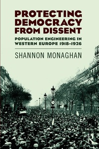 Abbildung von: Protecting Democracy from Dissent: Population Engineering in Western Europe 1918-1926 - Routledge