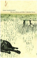 Cover: The Loss Library and Other Unfinished Stories - Seagull Books London Ltd