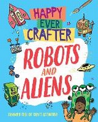 Enlarge image Cover: Happy Ever Crafter: Robots and Aliens - Wayland