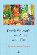 Cover: Derek Walcott's Love Affair with Film - Peepal Tree Press Ltd