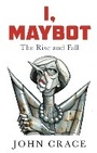 Cover: I, Maybot - Guardian Faber Publishing