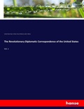 Cover: The Revolutionary Diplomatic Correspondence of the United States - Hansebooks