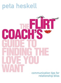 Enlarge image Cover: The Flirt Coach's Guide to Finding the Love You Want - Element Books