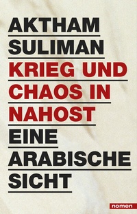 Abbildung von: Krieg und Chaos in Nahost - Nomen Verlag