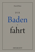 Cover: Die Badenfahrt - Hier und Jetzt