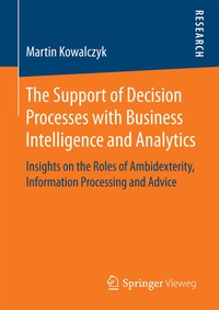 Enlarge image Cover: The Support of Decision Processes with Business Intelligence and Analytics - Springer Vieweg
