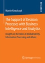 Cover: The Support of Decision Processes with Business Intelligence and Analytics - Springer Vieweg