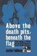 Cover: Above the Death Pits, Beneath the Flag - Berghahn Books