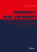 Cover: Democracy, Plan, and Market: Yakov Kronrod's Political Economy of Socialism - ibidem