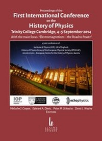 Enlarge image Cover: Proceedings of the First International Conference on the History of Physics, Trinity College Cambridge, 4-5 September 2014 - Living Edition/STARNA