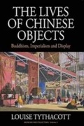Cover: The Lives of Chinese Objects - Berghahn Books