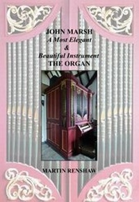 Abbildung von: John Marsh: An Elegant and Beautiful Instrument: The Organ - At The Sign of the Pipe
